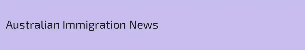 Australian Immigration News